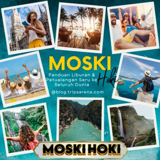 Moskihoki @ Tripsarena – Panduan Liburan & Petualangan Seru ke Seluruh Dunia.